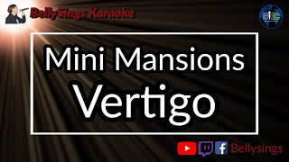 Mini Mansions - Vertigo (Karaoke)