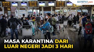 Pemerintah Pangkas Masa Karantina Pelaku Perjalanan Internasional Jadi 3 Hari