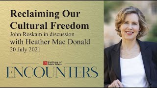 IPA Encounters: Heather Mac Donald on the dangers of hating our cultural heritage