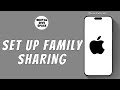 HOW TO SET UP FAMILY SHARING ON IPHONE