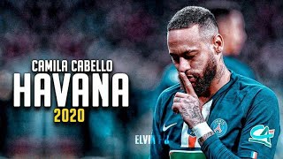 Neymar Jr - Havana - Magical Skills & Goals - 2020