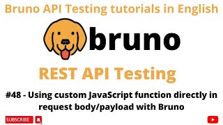 #48 | Use custom JS in request body | Bruno API Client | Rest API Testing tutorials for Beginners |