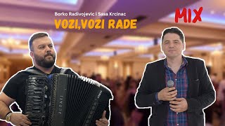 SASA KRCINAC I ORKESTAR BORKA RADIVOJEVICA - VOZI,VOZI RADE  |MIX|