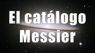 El espectacular catálogo Messier