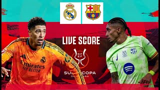 🔴 REAL MADRID VS BARCELONA | FINAL PIALA SUPER SPANYOL 2025 | LIVE SCORE