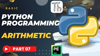 Basic Python Tutorial | Part 07 | ARITHMETIC OPERATIONS Python (2022)