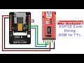 Programming The ESP32 Cam Using USB To TTL Converter Module