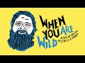 When You Are Wild: A Day in the Life of J. Willis Pratt