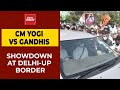 Rahul Gandhi And Priyanka Vadra Crosses DND Plaza; Major Showdown At Delhi-UP Border