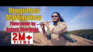 Uruguthey Maruguthey - Flute cover by Rajesh Cherthala from the Tamil Movie Veyil