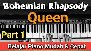 Bohemian Rhapsody - Queen (Part 1)  | Tutorial Piano Mudah & Cepat