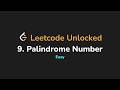 9. Palindrome Number | Leetcode Unlocked - Python