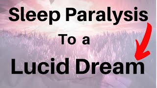 How to Lucid Dream From Sleep Paralysis - Lucid Dream Technique