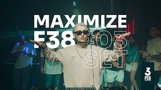 F38 Sessions #03 - Maximize