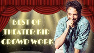 Best of Theater Kid Crowd Work | Gianmarco Soresi | Stand Up Comedy Crowd Work