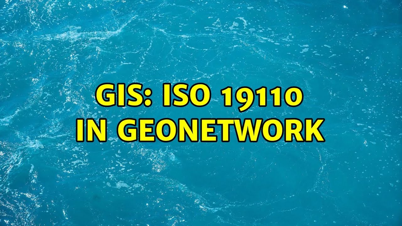 Gis Iso 19110 In Geonetwork Youtube