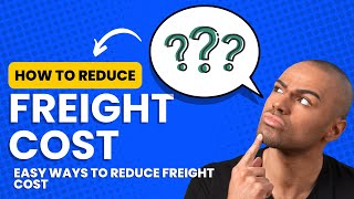 How to Reduce Freight Cost | Proven Logistics & Transportation Cost Reduction Strategies