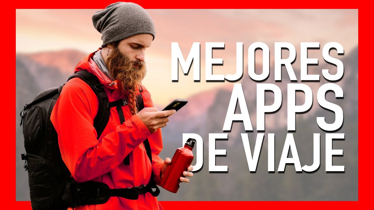 Las MEJORES APPS PARA VIAJAR 🚀 : Estas Son Imprescindibles En Mi Móvil ...