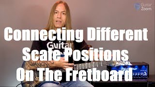 Connecting Different Scale Positions On The Fretboard | GuitarZoom.com | Steve Stine