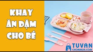 Top khay ăn dặm cho bé tốt nhất hiện nay - TVCM