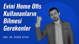 Evini İş Yeri (Home Ofis) Olarak Kullanan Kat Maliklerinin Bilmesi Gerekenler