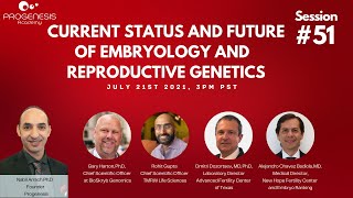 Current Status and Future of Embryology and Reproductive Genetics