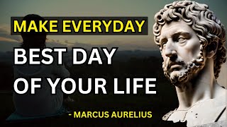 Make Everyday Your Best Day - Marcus Aurelius’ Daily Routine (Stoicism) - 6 Ways