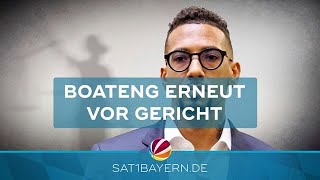 Fußballstar Boateng vor Gericht: Neue Vorwürfe seiner Ex