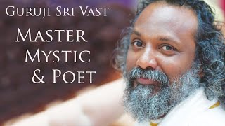 Guruji Sri Vast - enlightened Mystic \u0026 spiritual Master