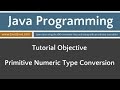 Learn Java Programming - Primitive Numeric Type Conversions Tutorial