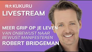 🌎 Robert Bridgeman 🙏🏼 Manifesteer meer grip op je leven 🪄 - KUKURU Livestream