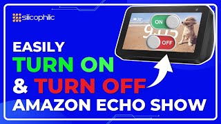 How to Turn Your Amazon Echo Show On and Off in Seconds | Echo Show Power Guide- Easy Tricks!