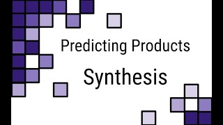 Predicting Products | Synthesis Reactions