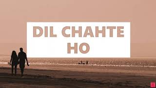 Dil Chahte Ho Lyrics [English Translation] | Jubin Nautiyal + Payal Dev | Mandy Takhar