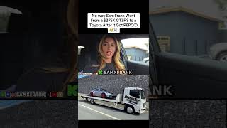 No way Sam Frank Went From a $375K GT3RS to a Toyota After It Got REPO’D 😭☠️ #samfrank #fyp #gt3