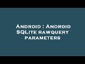 Android : Android SQLite rawquery parameters
