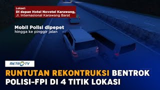 Ini Runutan Rekonstruksi Bentrok Polisi-FPI di 4 Titik Lokasi