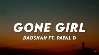 Gone Girl (Lyrics) - Badshah ft. Payal Dev ♪ Lyrics Cloud