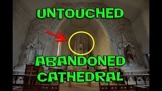 (UNTOUCHED ABANDONED CATHEDRAL) EXPLORING AN ABANDONED CATHEDRAL