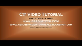 Part 3 - C# Tutorial - Built - in types.avi