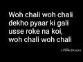 Woh Chali woh Chali lyrics