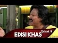 Edisi Khas | Episod 18