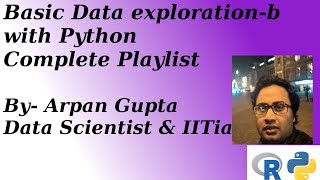 Basic Data exploration -b Part 6 |Python ML |Arpan Gupta