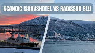 HOTELS IN TROMSO: RADISSON BLU vs SCANDIC ISHAVSHOTEL