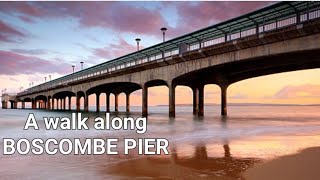 BOSCOMBE PIER, Bournemouth beach,  a walk along the pier