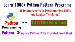 Learn 1000+ Python Pattern Programs || Pattern - 3: square pattern with provided fixed digit