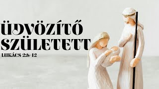 2024. 12. 25. (du.) | Üdvözítő született - Lukács 2:8-12 | Kovács József