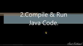 2. Compile & Run Java Code (In Hindi)