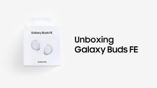 Galaxy Buds FE:  Unboxing | Samsung