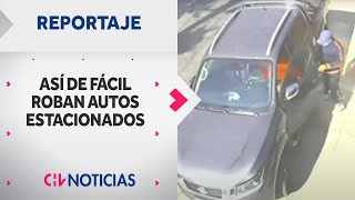 EN SOLO SEGUNDOS: La nueva modalidad para robar autos estacionados en Chile - CHV Noticias